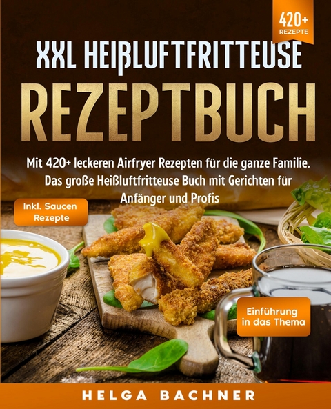 XXL Heißluftfritteuse Rezeptbuch - Helga Bachner