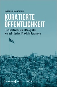 Kuratierte Öffentlichkeit - Johanna Montanari