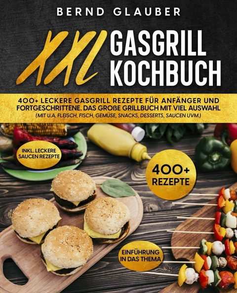 XXL Gasgrill Kochbuch - Bernd Glauber