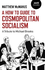 How To Guide to Cosmopolitan Socialism -  Matthew McManus