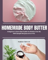 Homemade Body Butter - Stephanie Hinderock