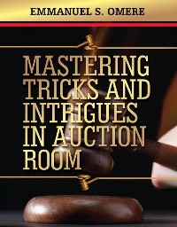 Mastering Tricks And Intrigues In Auction Room - Emmanuel Omere