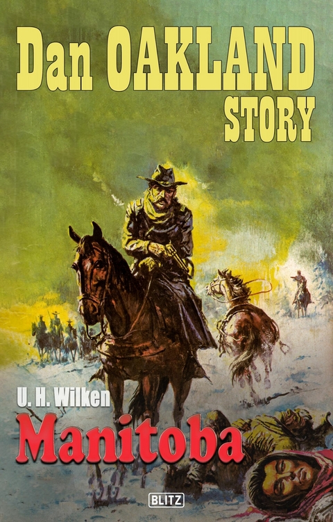 Dan Oakland Story 26: Manitoba -  U.H. Wilken