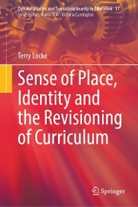 Sense of Place, Identity and the Revisioning of Curriculum -  Terry Locke