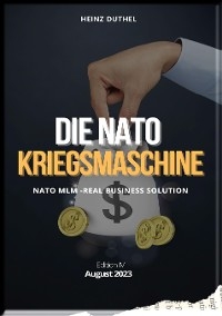 DIE NATO KRIEGSMASCHINE  GIPFELSTÜRMERIN DER SCHEINHEILIGKEIT - Heinz Duthel