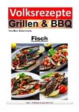 Volksrezepte Grillen und BBQ - Fisch - Marc Schommertz
