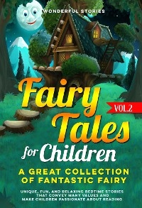 Fairy Tales for Children  A great collection of fantastic fairy tales.  (vol. 2) - Stories Wonderful
