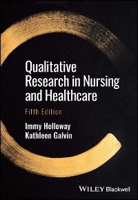 Qualitative Research in Nursing and Healthcare -  Immy Holloway,  Kathleen Galvin