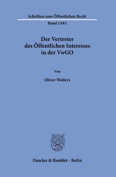 Der Vertreter des Öffentlichen Interesses in der VwGO. -  Oliver Wolters