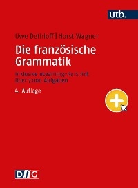 Die französische Grammatik - Uwe Dethloff; Horst Wagner