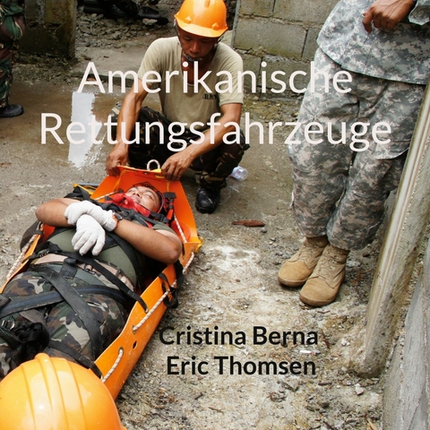 Amerikanische Rettungsfahrzeuge - Cristina Berna, Eric Thomsen