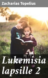 Lukemisia lapsille 2 - Zacharias Topelius