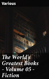 The World's Greatest Books — Volume 05 — Fiction -  Various