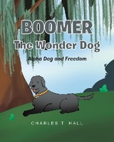 Boomer the Wonder Dog - Charles  T Hall