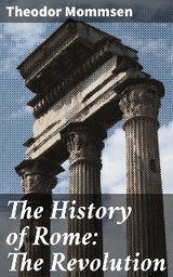 The History of Rome: The Revolution - Theodor Mommsen