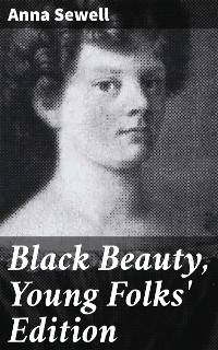 Black Beauty, Young Folks' Edition - Anna Sewell