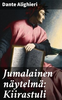 Jumalainen näytelmä: Kiirastuli -  Dante Alighieri