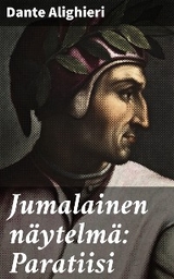 Jumalainen näytelmä: Paratiisi -  Dante Alighieri