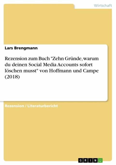 Rezension zum Buch "Zehn Gründe, warum du deinen Social Media Accounts sofort löschen musst" von Hoffmann und Campe (2018) - Lars Brengmann