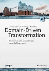 Domain-Driven Transformation -  Carola Lilienthal,  Henning Schwentner