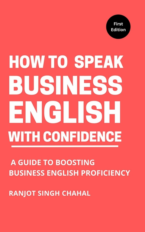 How to Speak Business English with Confidence -  Ranjot Singh Chahal