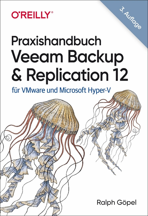 Praxishandbuch Veeam Backup & Replication 12 -  Ralph Göpel