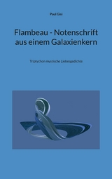 Flambeau - Notenschrift aus einem Galaxienkern - Paul Gisi