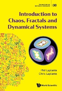 INTRODUCTION TO CHAOS, FRACTALS AND DYNAMICAL SYSTEMS - Phil Laplante, Chris Laplante