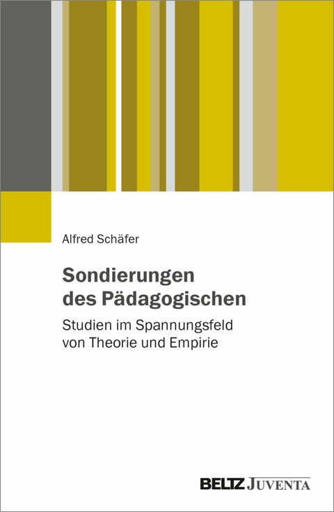 Sondierungen des Pädagogischen -  Alfred Schäfer