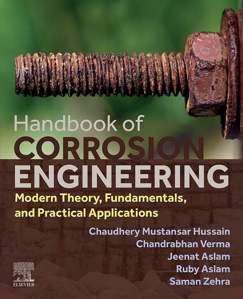 Handbook of Corrosion Engineering -  Jeenat Aslam,  Ruby Aslam,  Chaudhery Mustansar Hussain,  Chandrabhan Verma,  Saman Zehra