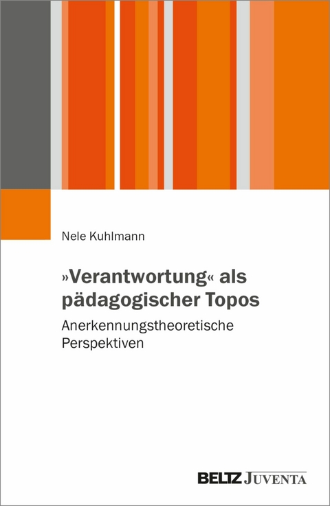 »Verantwortung« als pädagogischer Topos -  Nele Kuhlmann