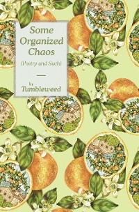 Some Organized Chaos -  Tumbleweed