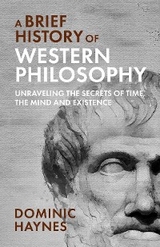 Brief History of Western Philosophy -  Dominic Haynes