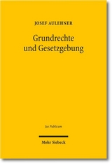 Grundrechte und Gesetzgebung - Josef Aulehner