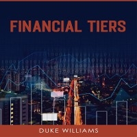 Financial Tiers -  Duke Williams