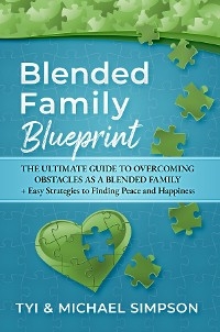 Blended Family Blueprint -  Tyi and Michael Simpson