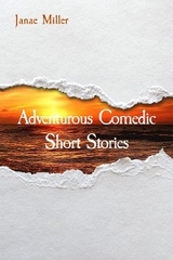 Adventurous Comedic Short Stories -  Janae Miller