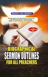 Biographical Sermon Outlines for all Preachers -  Stephen Adu-Boahen