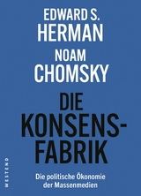 Die Konsensfabrik - Edward S. Herman, Noam Chomsky, Uwe Krüger, Holger Pötzsch, Florian Zollmann
