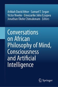 Conversations on African Philosophy of Mind, Consciousness and Artificial Intelligence - 