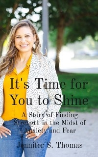 It's Time for You to Shine -  Jennifer S Thomas