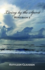 Living by the Spirit -  Kathleen Claussen