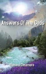 Answers Of The Gods - Richard Dittamore