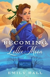 Becoming Lottie Moon -  Emily Hall