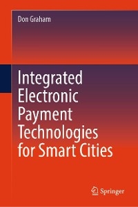 Integrated Electronic Payment Technologies for Smart Cities - Don Graham