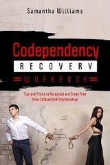 Codependency Recovery Workbook -  Samantha Williams