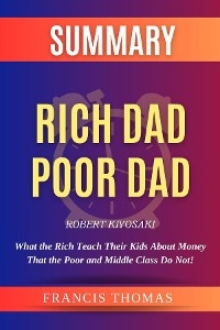 Rich Dad Poor Dad -  Francis Thomas