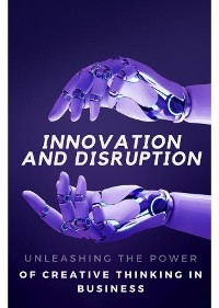 Innovation and Disruption -  Jeffrey Johnson