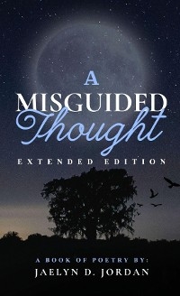 Misguided Thought Extended Edition -  Jaelyn  D Jordan