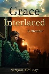 Grace Interlaced -  Virginia Heslinga
